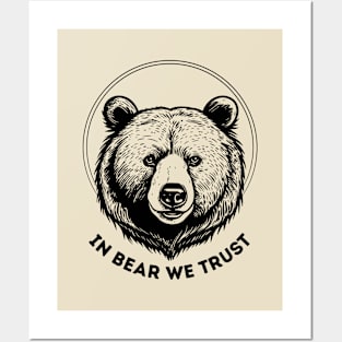 In Bear We Trust Posters and Art